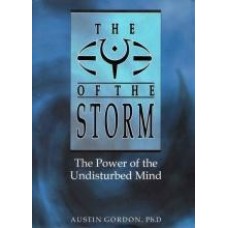 The Eye of the Storm  The Power of the Undisturbed Mind 